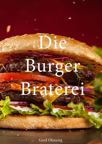 Die Burger Braterei. Homemade Burger