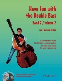 Gerd Reinke - Have Fun with the Double Bass - Double bass tutor for kids + amateurs. double bass..