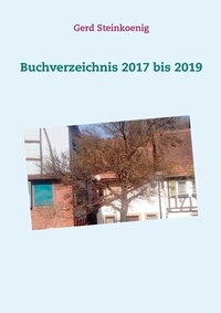 Gerd Steinkoenig - Buchverzeichnis 2017 bis 2019.