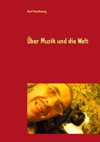 Gerd Steinkoenig - Über Musik und die Welt.