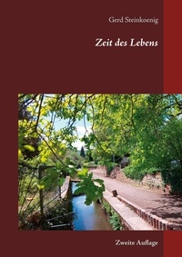 Gerd Steinkoenig - Zeit des Lebens - Zweite Auflage.
