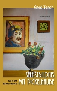 Gerd Tesch - Selbstbildnis mit Pickelhaube - Tod in der Ströher-Galerie.