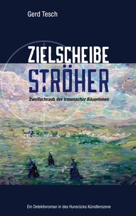 Gerd Tesch - Zielscheibe Ströher - Zweifachraub der ­Irmenacher Bäuerinnen.