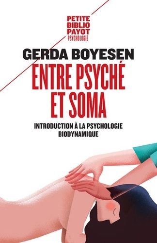 Entre psyché et soma. Introduction à la psychologie biodynamique