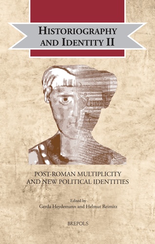 Gerda Heydemann et Helmut Reimitz - Historiography and Identity II: Post-Roman Multiplicity and New Political Identities.