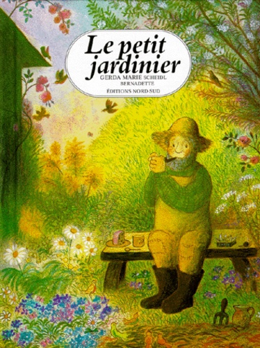 Gerda-Marie Scheidl et  Bernadette - Le petit jardinier.