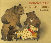 Gerda Muller - Boucles d'Or et les trois ours.
