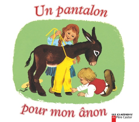 Gerda Muller et Marie Colmont - UN PANTALON POUR MON ANON.