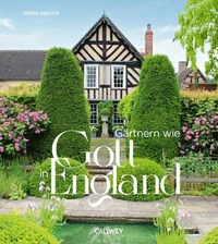 Gärtnern wie Gott in England