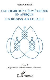 Une tradition géométrique en Afrique, les dessins sur le sable