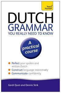 Gerdi Quist - Dutch Grammar You Really Need to Know: Teach Yourself.