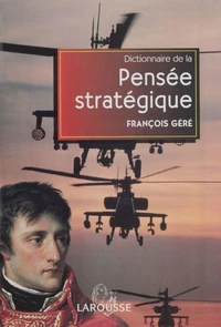 Dictionnaire De La Pensee Strategique