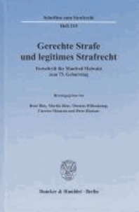 Gerechte Strafe und legitimes Strafrecht - Festschrift für Manfred Maiwald zum 75. Geburtstag.