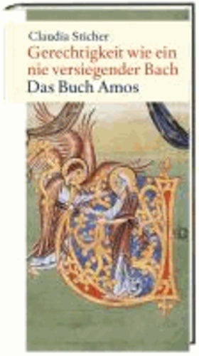 Gerechtigkeit wie ein nie versiegender Bach - Das Buch Amos.