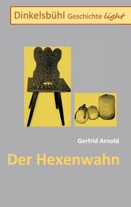 Gerfrid Arnold - Dinkelsbühl Geschichte light - Der Hexenwahn.