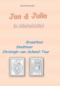 Gerfrid Arnold - Jan &amp; Julia in Dinkelsbühl - Gruseltour Stadttour Christoph-von-Schmid-Tour.