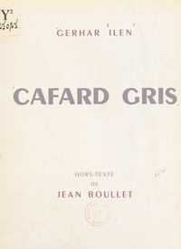 Gerhar Ilen et Jean Boullet - Cafard gris.