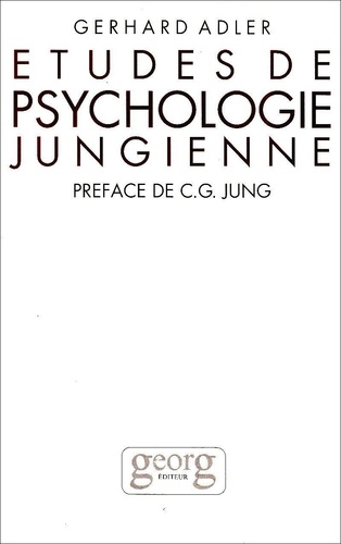 Gerhard Adler - Études de psychologie jungienne - Essais sur la théorie et la pratique de l'analyse jungienne.