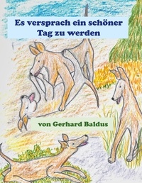 Gerhard Baldus - Es versprach ein schöner Tag zu werden.