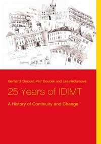 Gerhard Chroust et Petr Doucek - 25 Years of IDIMT - A History of Continuity and Change.