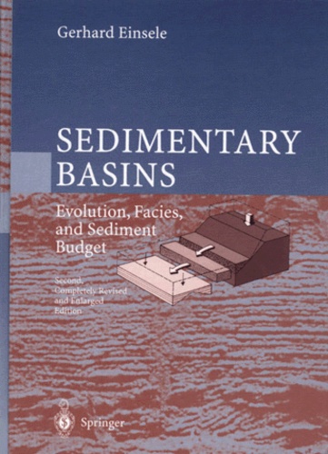 Gerhard Einsele - Sedimentary Basins. Evolution, Facies, And Sediment Budget, 2nd Edition.