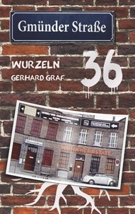 Gerhard Graf - Gmünder Straße 36 - Wurzeln.
