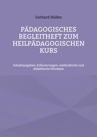 Pädagogisches Begleitheft zum Heilpädagogischen Kurs