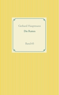 Gerhard Hauptmann - Die Ratten - Band 65.