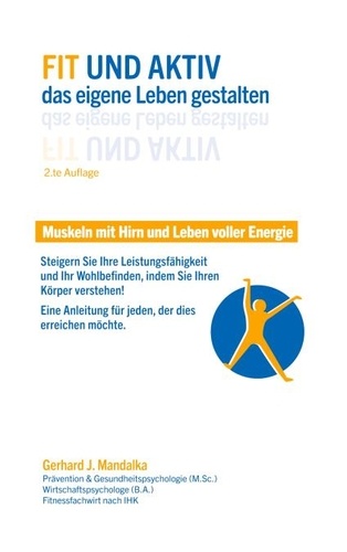 Fit und aktiv das eigene Leben gestalten. Muskeln mit Hirn und Leben voller Energie