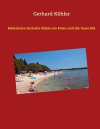 Gerhard Köhler - Malerische Istrische Küste um Porec und die Insel Krk.