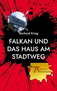 Gerhard Krieg - Falkan und das Haus am Stadtweg.