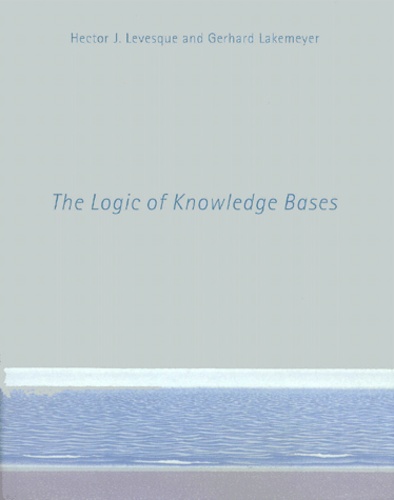 Gerhard Lakemeyer et Hector J. Levesque - The Logic Of Knowledge Bases.
