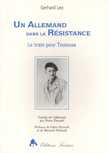 Un Allemand dans la Résistance. Le train pour Toulouse
