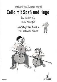 Gerhard Mantel - Cello mit Spaß und Hugo - Ein neuer Weg zum Cellospiel. cello. Livre du professeur..