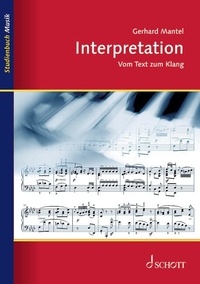 Gerhard Mantel - Music studybook  : Interpretation - Vom Text zum Klang.