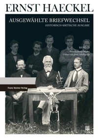 Ernst Haeckel: Ausgewählte Briefwechsel. Historisch-kritische Ausgabe. Bd. 13
