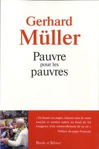 Gerhard Müller - Pauvre pour les pauvres - La mission de l'Eglise.