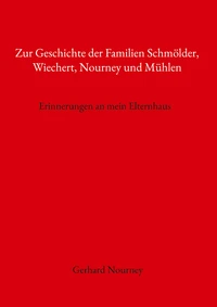 Zur Geschichte der Familien Schmölder, Wiechert, Nourney und Mühlen