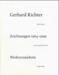 Gerhard Richter - Zeichnungen 1964-1999. Werkverzeichnis.