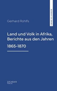 Land und Volk in Afrika, Berichte aus den Jahren 1865-1870