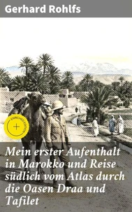 Mein erster Aufenthalt in Marokko und Reise südlich vom Atlas durch die Oasen Draa und Tafilet