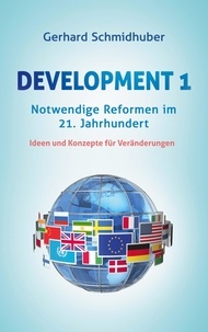 Gerhard Schmidhuber - Development 1 - Notwendige Reformen im 21. Jahrhundert.