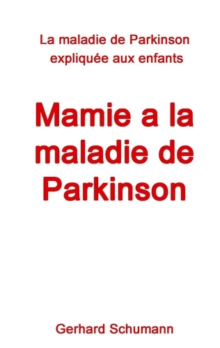 Mamie a la maladie de Parkinson. La maladie de Parkinson expliquée aux enfants