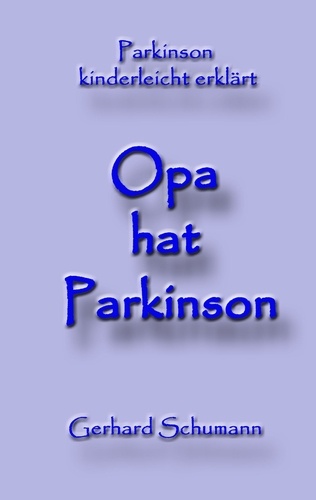 Opa hat Parkinson. Parkinson kinderleicht erklärt