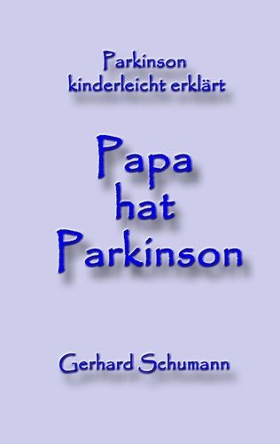 Papa hat Parkinson. Parkinson kinderleicht erklärt