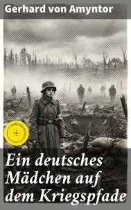 Ein deutsches Mädchen auf dem Kriegspfade