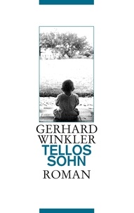 Gerhard Winkler - Tellos Sohn - oder Welchen Wolf du fütterst.