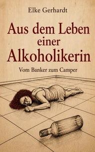 Aus dem Leben einer Alkoholikerin