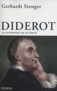 Gerhardt Stenger - Diderot - Le combattant de la liberté.
