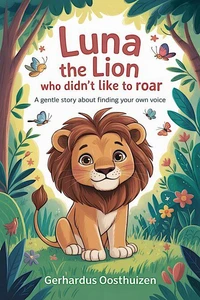 Luna the Lion Who Didn’t Like to Roar